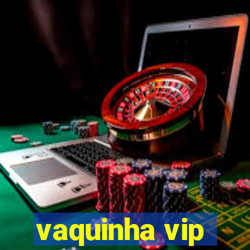 vaquinha vip